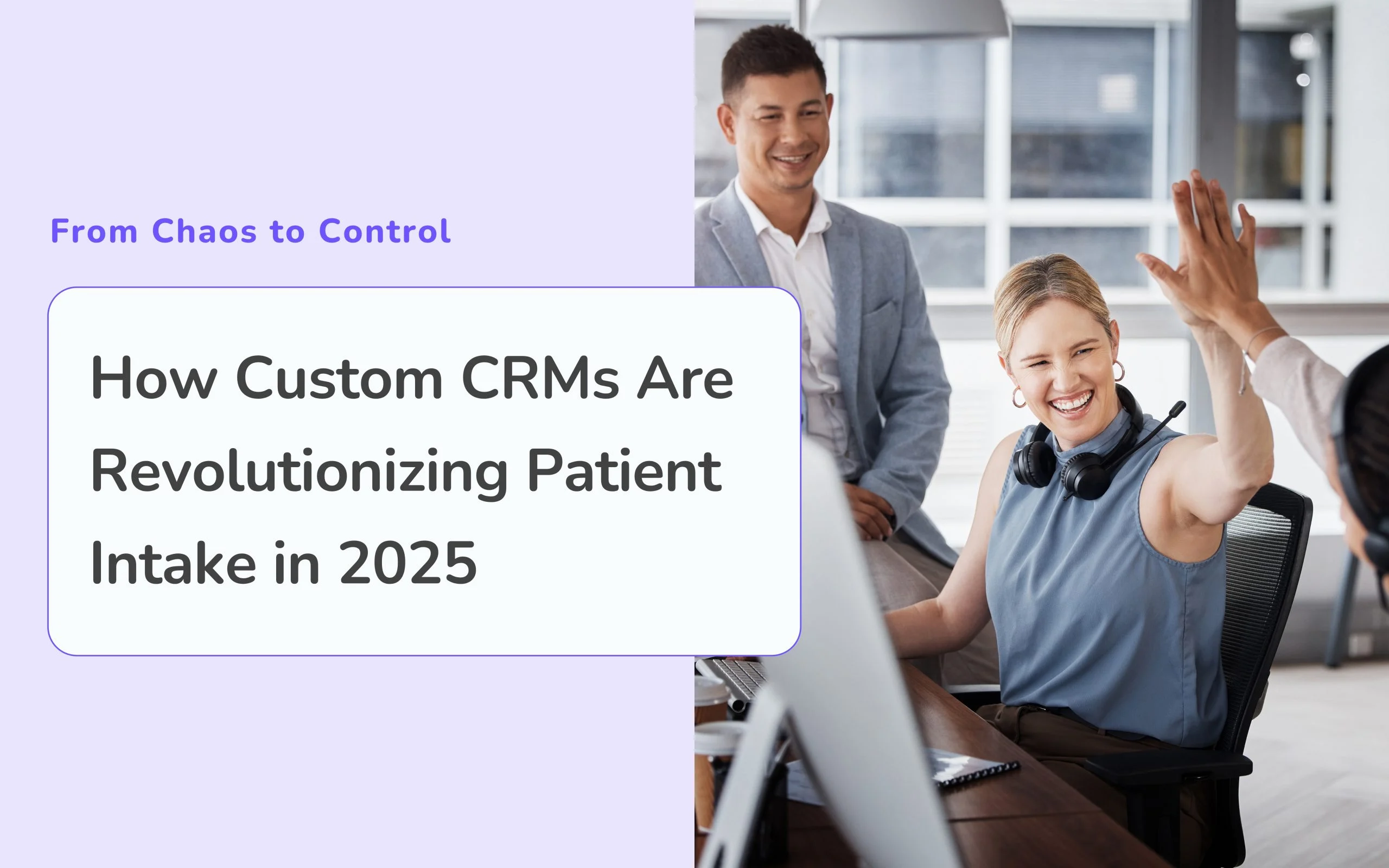 How Custom CRMs Are Revolutionizing Patient Intake in 2025