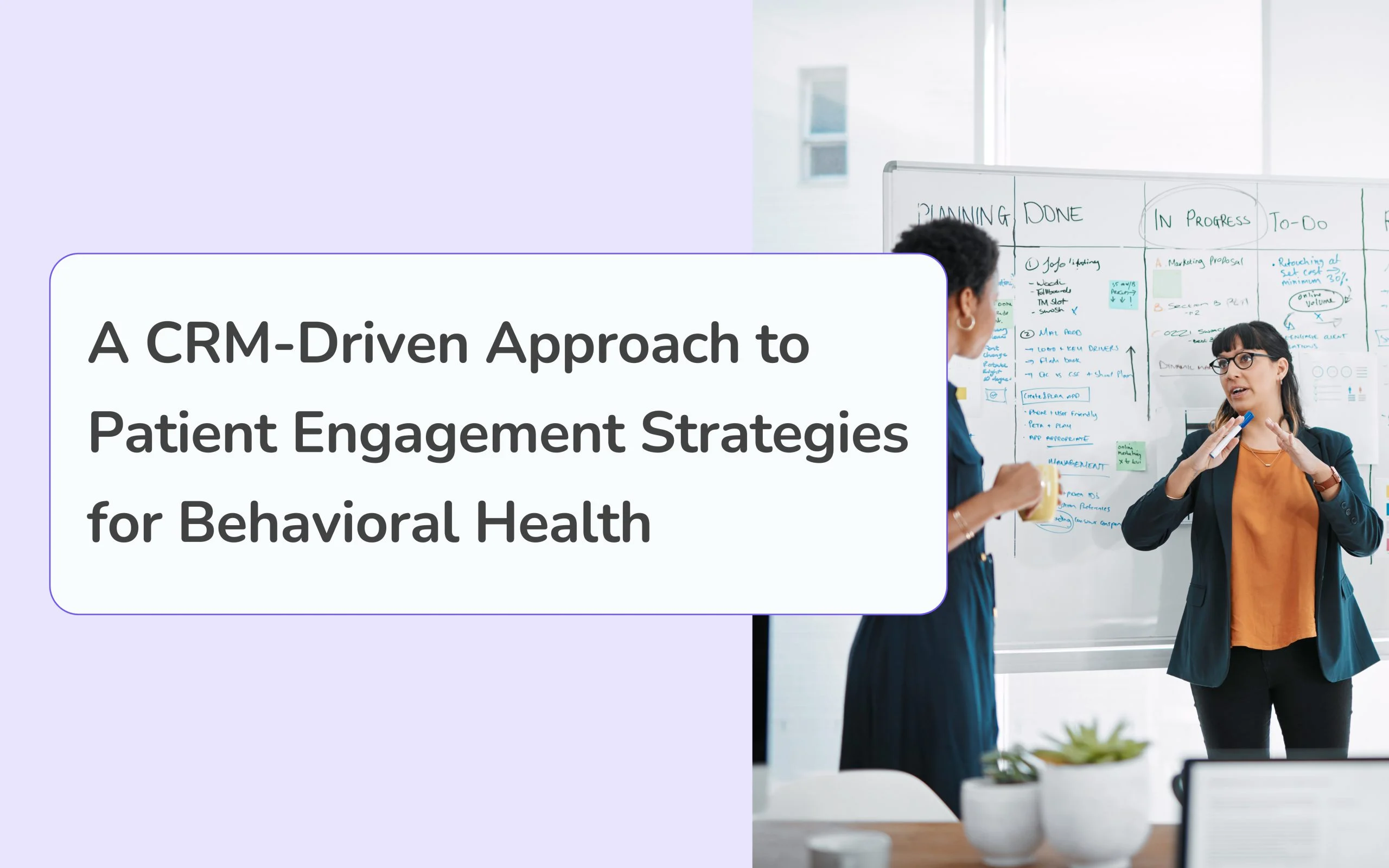 A CRM-Driven Approach to Patient Engagement Strategies for Behavioral Health